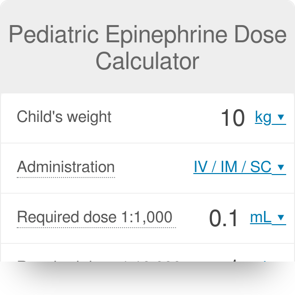 How To Calculate Epinephrine Dose In Pediatrics MeaningKosh