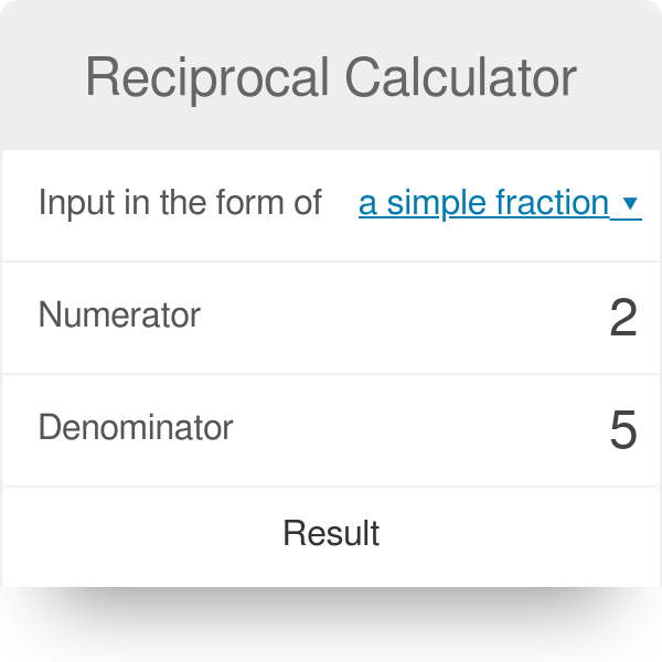 Reciprocal Calculator Reciprocal Of A Fraction More Omni
