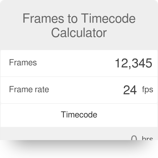 Frames to Timecode Calculator