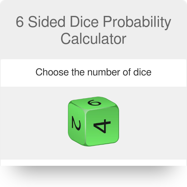 6 Sided Dice Probability Calculator